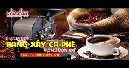 Học nghề rang xay cà phê tại Dạy nghề pha chế Netspace
