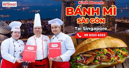 Kinh doanh Bánh Mì Sài Gòn tại Singapore