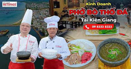 Kinh doanh Phở Bò thố đá tại Kiên Giang
