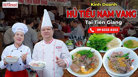 Học nấu và kinh doanh món Hủ Tiếu Nam Vang tại Tiền Giang