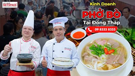 Học bí quyết nấu và kinh doanh Phở bò tại Đồng Tháp