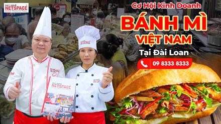 Học bí quyết kinh doanh Bánh Mì Việt Nam tại Đài Loan